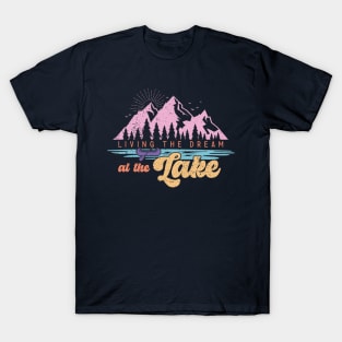 Living the Dream at the Lake T-Shirt